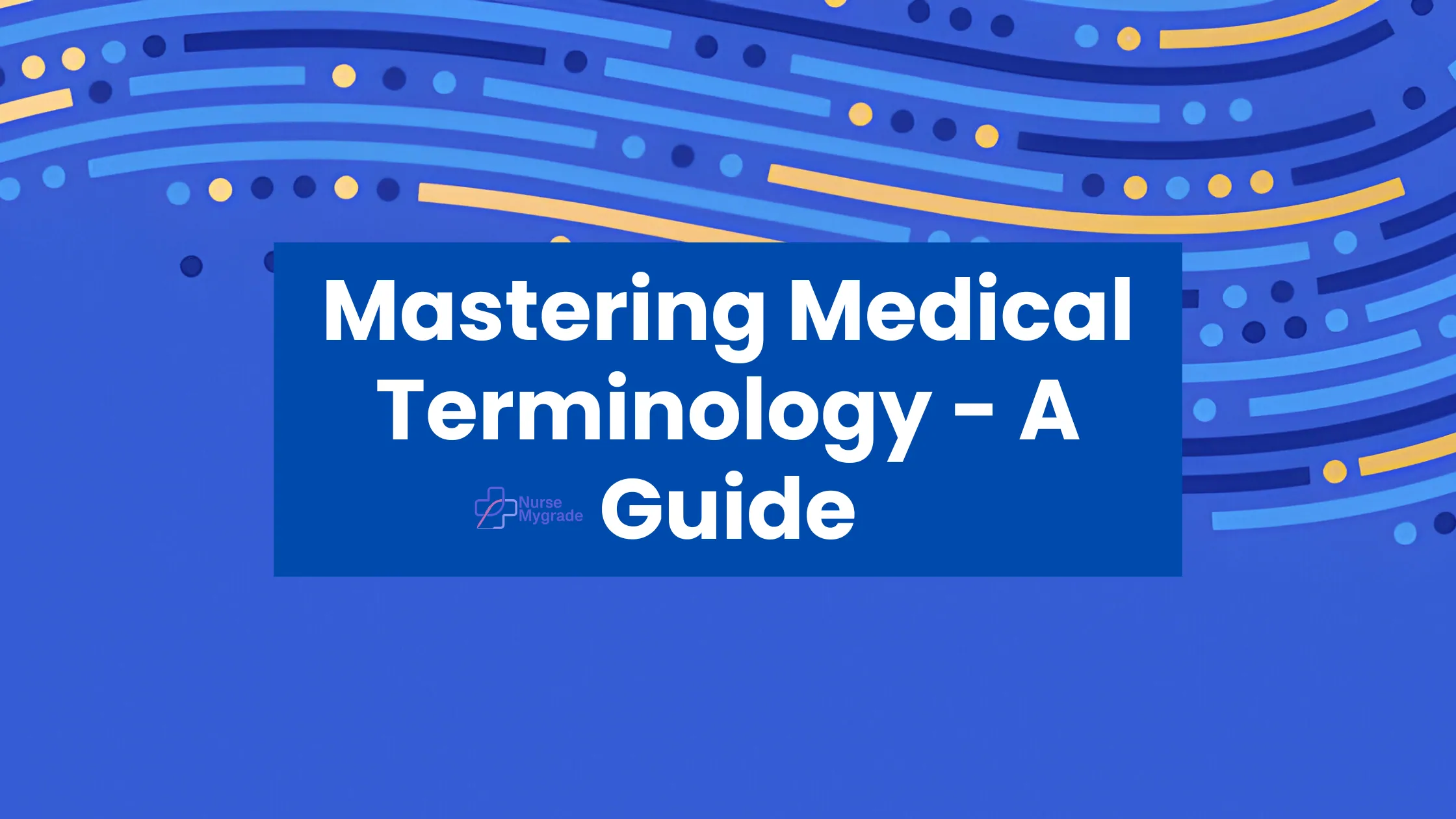 a-guide-to-mastering-medical-terminology