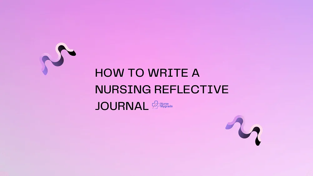 How to Write a Nursing Reflective Journal: Best Guide